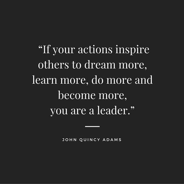 “If your actions inspire others to dream more...-
